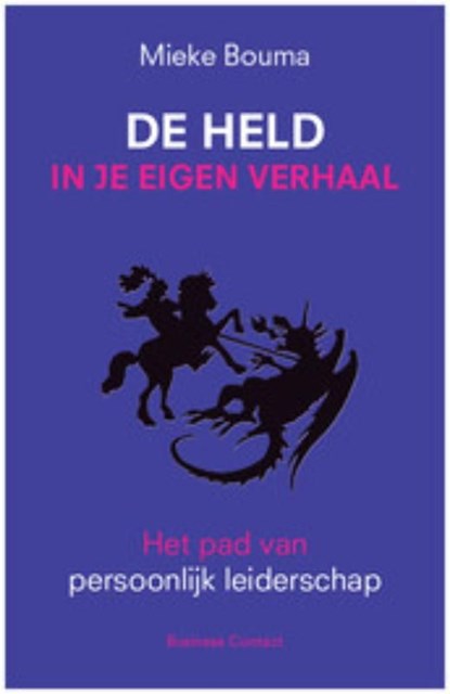 De held in je eigen verhaal, Mieke Bouma - Ebook - 9789047004721