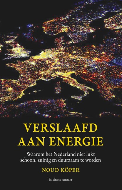 Verslaafd aan energie, Noud Köper - Paperback - 9789047004837