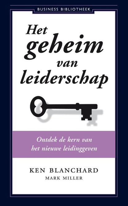 Het geheim van leiderschap, Ken Blanchard ; Mark Miller - Ebook - 9789047005537
