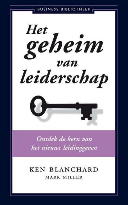 Het geheim van leiderschap, Ken Blanchard ; Mark Miller - Ebook - 9789047005537