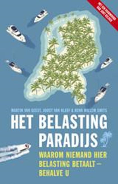 Het belastingparadijs, GEEST, Martin van & KLEEF, Joost van & SMITS, Henk Willem - Paperback - 9789047005605