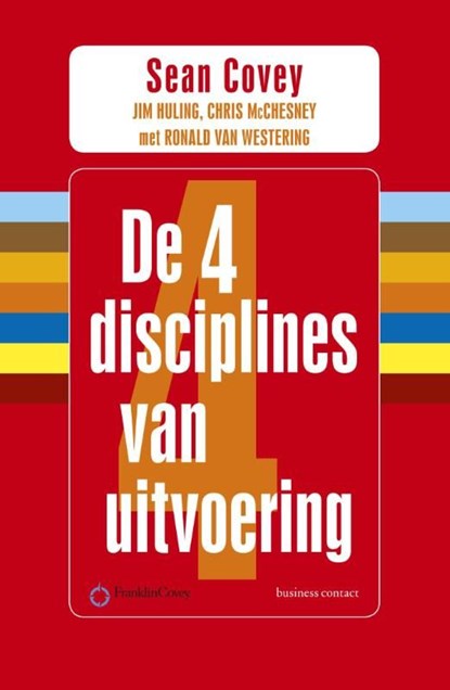 De 4 disciplines van uitvoering, Sean Covey ; Chris McChesney ; Jim Huling ; Ronald van Westering - Ebook - 9789047006022