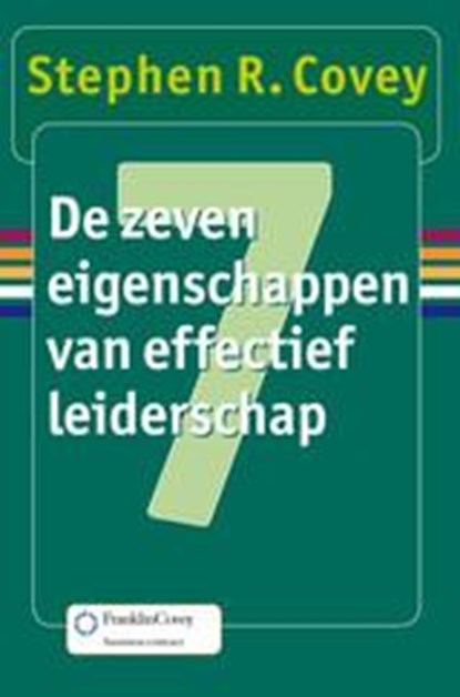 De zeven eigenschappen van effectief leiderschap, Stephen R. Covey - Gebonden - 9789047006190