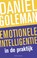 Emotionele intelligentie in de praktijk, Daniël Goleman - Paperback - 9789047006756