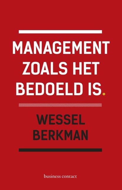 Management zoals het bedoeld is, Wessel Berkman - Ebook - 9789047006787