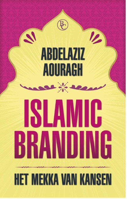 Islamic branding, Abdelaziz Aouragh - Paperback - 9789047006848