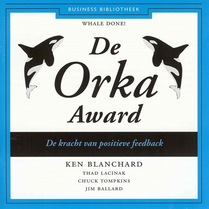 De Orka Award, Ken Blanchard ; Thad Lacinak ; Chuck Tompkins ; Jim Ballard - Luisterboek MP3 - 9789047007012