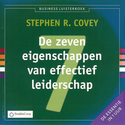 De zeven eigenschappen van effectief leiderschap, Stephen R. Covey - Luisterboek MP3 - 9789047007043