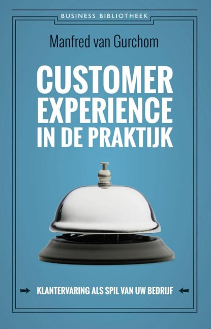 Customer experience in de praktijk, Manfred van Gurchom - Paperback - 9789047007081