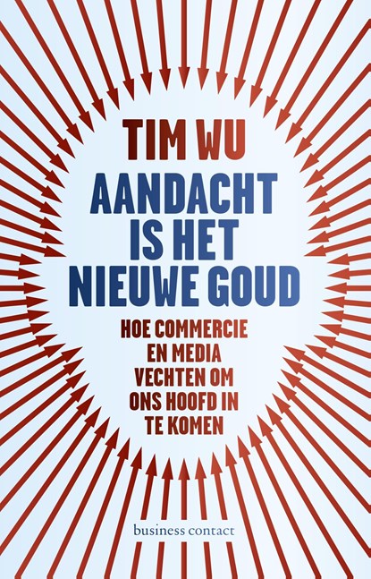 Aandacht is het nieuwe goud, Tim Wu - Ebook - 9789047007340