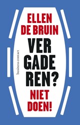 Vergaderen? Niet doen! - Ellen de Bruin - 9789047007708