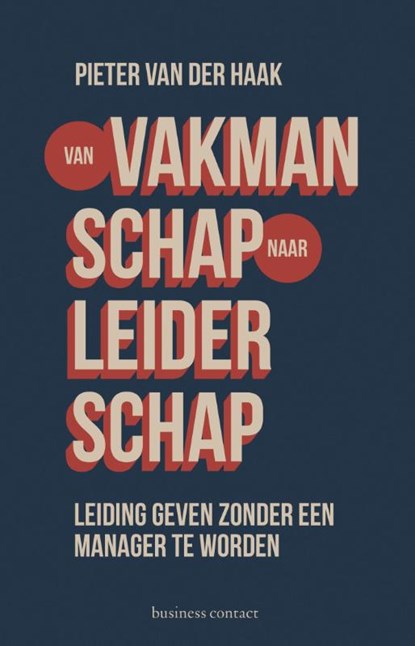 Van vakmanschap naar leiderschap, Pieter van der Haak - Paperback - 9789047007814