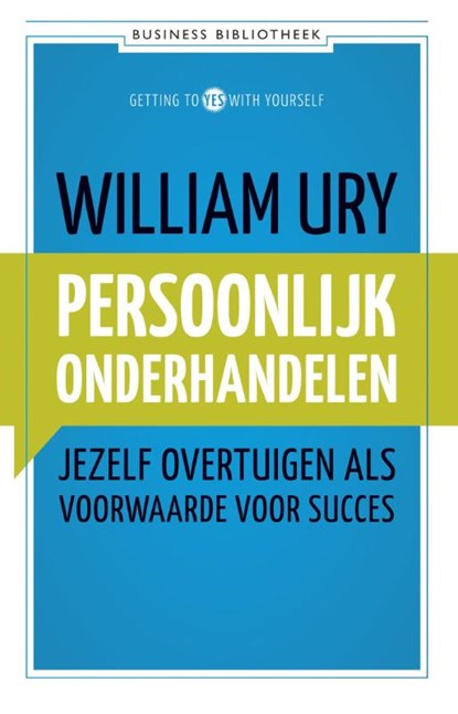 Persoonlijk onderhandelen, William Ury - Paperback - 9789047007869