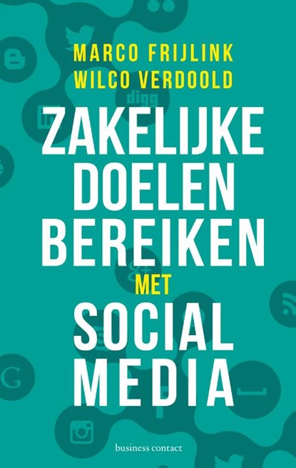 Zakelijke doelen bereiken met social media, Marco Frijlink ; Wilco Verdoold - Paperback - 9789047007937
