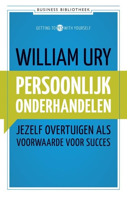 Persoonlijk onderhandelen, William Ury - Ebook - 9789047007951