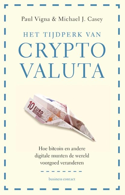 Het tijdperk van cryptovaluta, Michael J. Casey ; Paul Vigna - Paperback - 9789047008002