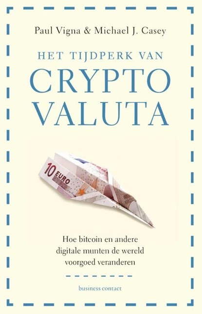 Het tijdperk van cryptovaluta, Paul Vigna ; Michael J. Casey - Ebook - 9789047008019