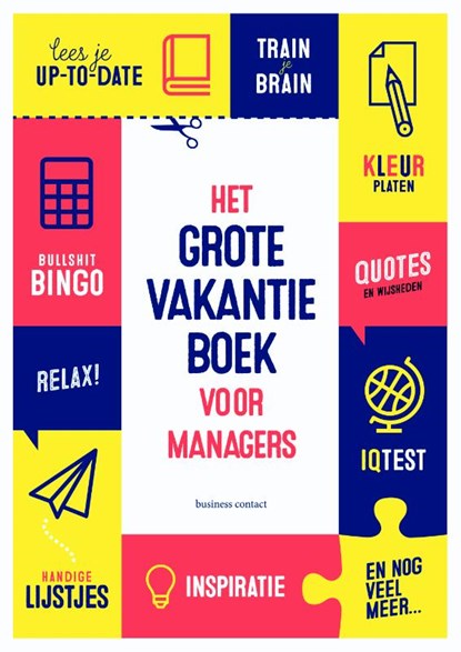 Het grote vakantieboek voor managers, Femke Bilderbeek ; Maria Heesen ; Janine Sloof ; Pim van Tol ; Sandra Wouters - Paperback - 9789047008460