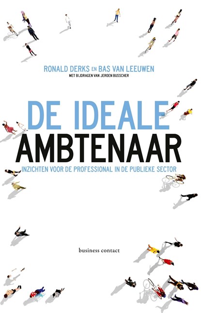 De ideale ambtenaar, Ronald Derks ; Bas van Leeuwen - Ebook - 9789047009313