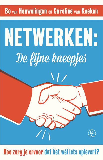 Netwerken: de fijne kneepjes, Bo van Houwelingen ; Caroline van Keeken - Paperback - 9789047009542