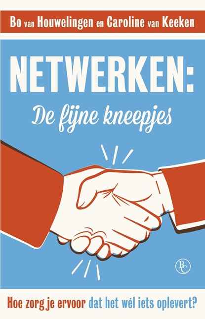 Netwerken: de fijne kneepjes, Caroline van Keeken ; Bo van Houwelingen - Ebook - 9789047009559