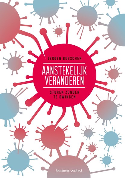 Aanstekelijk veranderen, Jeroen Busscher - Ebook - 9789047009719