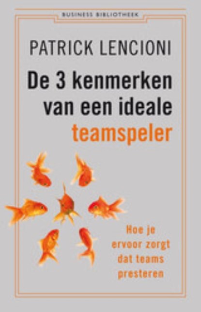 De 3 kenmerken van een ideale teamspeler, Patrick Lencioni - Ebook - 9789047009771