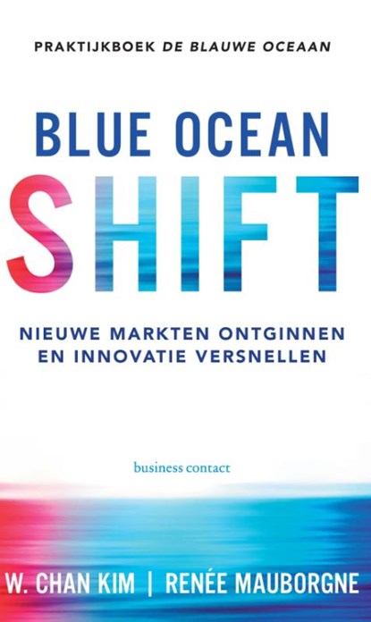 Blue Ocean Shift, W. Chan Kim ; Renee Mauborgne - Paperback - 9789047009894