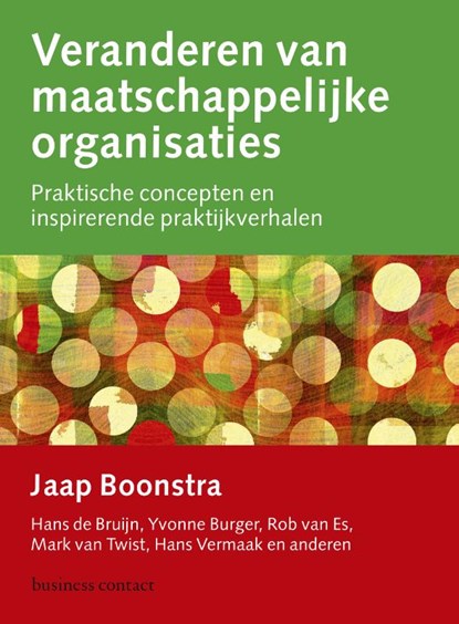 Veranderen van maatschappelijke organisaties, Jaap Boonstra ; Hans de Bruijn ; Yvonne Burger ; Rob van Es ; Mark van Twist ; Hans Vermaak - Paperback - 9789047009993