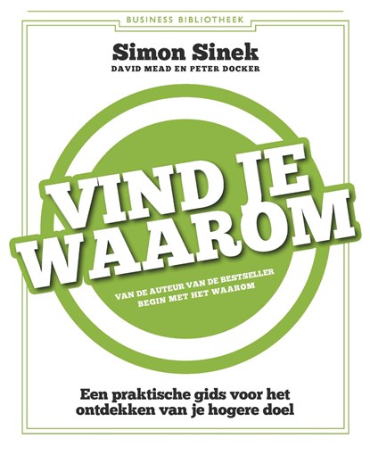 Vind je waarom, Simon Sinek ; David Mead ; Peter Docker - Ebook - 9789047010074