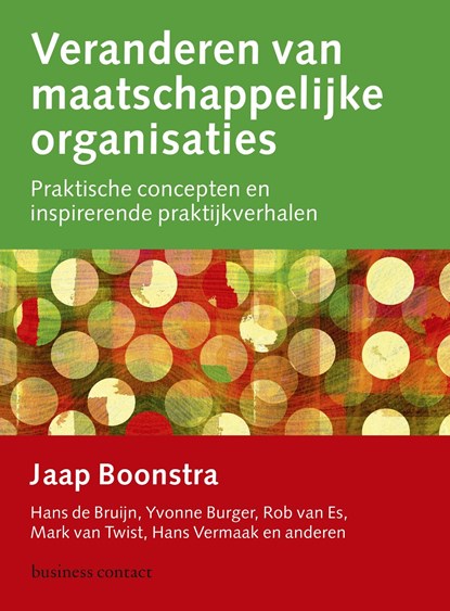 Veranderen van maatschappelijke organisaties, Jaap Boonstra ; Hans de Bruijn ; Yvonne Burger ; Rob van Es ; Mark van Twist ; Hans Vermaak - Ebook - 9789047010173