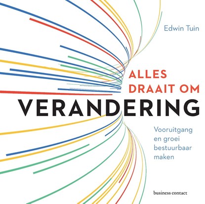 Alles draait om verandering, Edwin Tuin - Ebook - 9789047010289