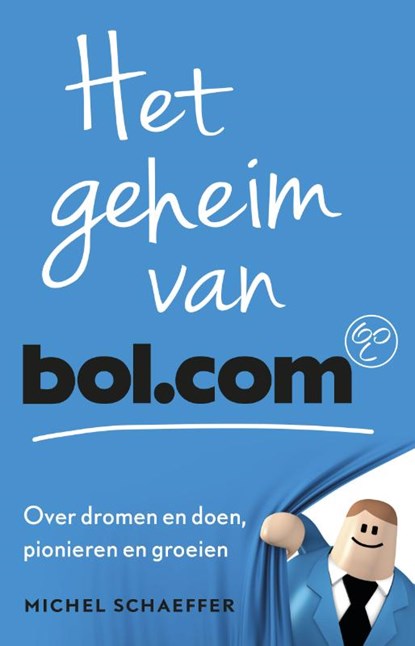 Het geheim van bol.com, Michel Schaeffer - Paperback - 9789047010937