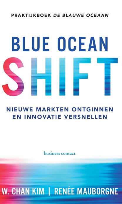 Blue Ocean Shift, W. Chan Kim ; Renée Mauborgne - Ebook - 9789047010975