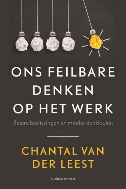 Ons feilbare denken op het werk, Chantal van der Leest - Paperback - 9789047011880