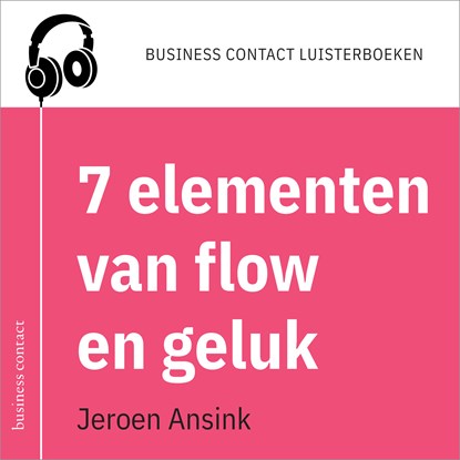 De 7 elementen van flow en geluk, Jeroen Ansink - Luisterboek MP3 - 9789047012801