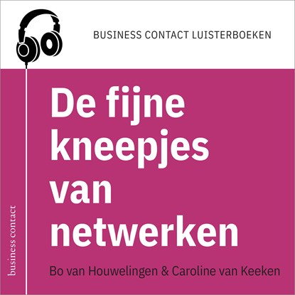 De fijne kneepjes van netwerken, Bo van Houwelingen ; Caroline van Keeken - Luisterboek MP3 - 9789047012825