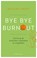Bye Bye Burnout, Mascha Mooy - Paperback - 9789047012962