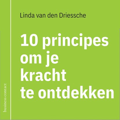 10 principes om je kracht te ontdekken, Linda van den Driessche - Ebook - 9789047013853