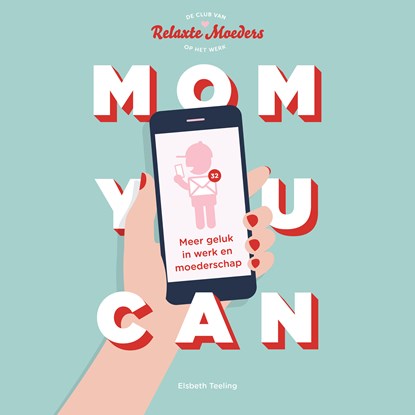 Mom You Can, Elsbeth Teeling - Luisterboek MP3 - 9789047014423