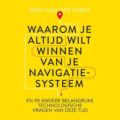 Waarom je altijd wilt winnen van je navigatiesysteem, Rens van der Vorst - Luisterboek MP3 - 9789047014508