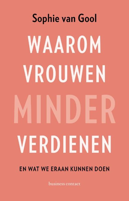 Waarom vrouwen minder verdienen, Sophie van Gool - Paperback - 9789047014591