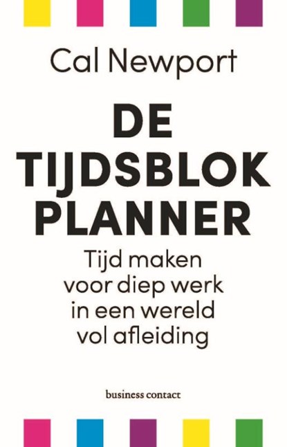 De tijdsblokplanner, Cal Newport - Paperback - 9789047014744