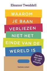 Waarom je baan verliezen niet het einde van de wereld is - Eleanor Tweddell - 9789047015147