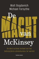 De macht van McKinsey - Walt Bogdanich ; Michael G. Forsythe - 9789047015215