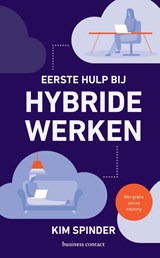 Eerste hulp bij hybride werken - Kim Spinder - 9789047016076