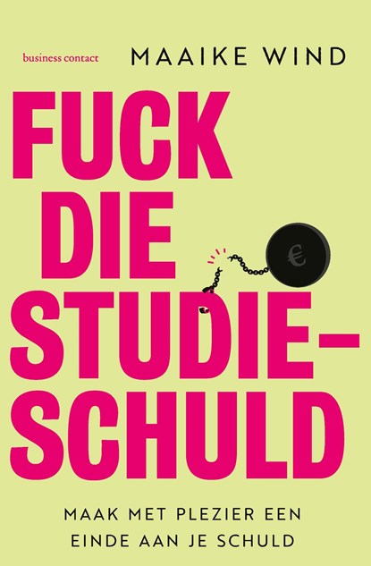 Fuck die studieschuld, Maaike Wind - Ebook - 9789047016465