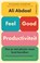 Feel-good productiviteit, Ali Abdaal - Paperback - 9789047016496