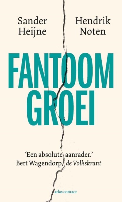 Fantoomgroei, Sander Heijne ; Hendrik Noten - Paperback - 9789047016670