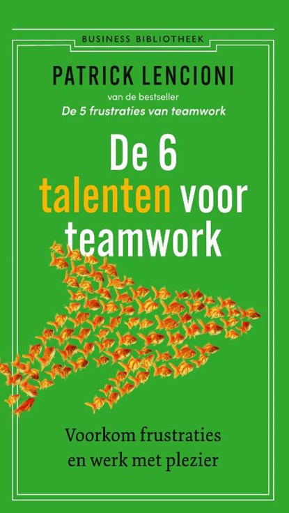 De 6 talenten voor soepel teamwork, Patrick Lencioni - Paperback - 9789047017134